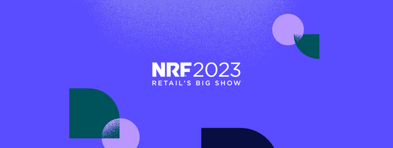 NRF 2023 Recap: Highlights from Retail’s Big Show